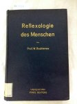 Bechterew, Prof. W.: - Allgemeine Grundlagen der Reflexologie des Menschen