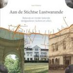 Werkhoven, Annet - Aan de Stichtse Lustwarande - deel 2 / bekende en minder bekende landgoederen, buitens en villa's