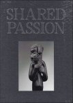 Bruno Claessens, Michel Vandenkerckhove , Didier Claes, Hughes Dubois (photography) - SHARED PASSION : An African Art Collection built in the XXIst Century.