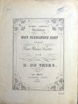 Wilms, Johann Wilhelm: - Hymne National Néerlandais. Wien Neerlands bloed varié pour piano forte par B. de Vries. 2de druk