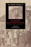 Weinstein, Cindy (ed.) - The Cambridge companion to Harriet Beecher Stowe.