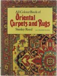 Reed Stanley - All Colour Book of Oriental Carpets and Rugs