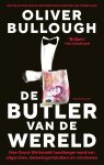 Oliver Bullough - De butler van de wereld Hoe Groot-Brittannië handlanger werd van oligarchen, belastingontduikers en criminelen