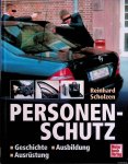 Scholzen, Reinhard - Personenschutz: Geschichte, Ausbildung, Ausrüstung