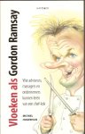 Hogerhuis, Michiel - Vloeken als Gordon Ramsay. Wat adviseurs, managers en ondernemers kunnen leren van een chef-kok Hogerhuis, Michiel - Vloeken als Gordon Ramsay. Wat adviseurs, managers en ondernemers kunnen leren van een chef-kok