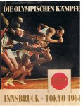 Koenig, Walter - Die Olympischen Kampfe Innsbruck - Tokyo 1964