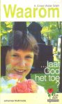 Wilder Smith, A.E. - Waarom laat God het toe? / druk HER