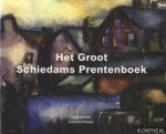 Slechte, Henk & Laurens Priester - Het Groot Schiedams Prentenboek. De verbeelding van Schiedam