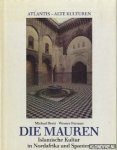 Brett, Michael & Werner Forman - Die mauren. Islamitische kultur in Nordafrika und Spanien