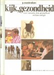 Muntendam Pieter  Huisarts te Deventer  1956 - 1980 - Kijk, gezondheid over mensen , hun gezondheid en hun welzijn