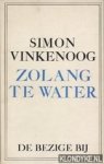 Vinkenoog, Simon - Zolang te water
