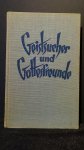 Schneider, Wilhelm, - Geistsucher und Gottesfreunde. Historische Miniaturen.