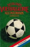 EMMENES, Ir. A. van - Nederlands Voetbalglorie -Alle interlands van 1905 tot heden EMMENES, Ir. A. van - Nederlands Voetbalglorie -Alle interlands van 1905 tot heden
