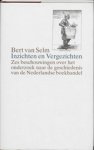 B. Van Selm - Inzichten en vergezichten - zes beschouwingen over het onderzoek naar de geschiedenis van de Nederlandse boekhandel