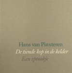 Pinxteren, Hans van. - De tiende kop in de kelder. Een sprookje