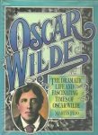 Martin Fido - Oscar Wilde The Dramatic Life and Fascinating Times of Oscar Wilde