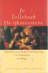 Tollebeek, Jo - De ijkmeesters. Opstellen over de geschiedschrijving in Nederland en België Tollebeek, Jo - De ijkmeesters. Opstellen over de geschiedschrijving in Nederland en België