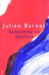 Barnes, Julian - Something to Declare