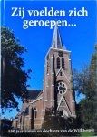 Tom Bakker - Zij voelden zich geroepen... : 150 jaar zonen en dochters van de Willibrord
