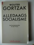Gortzak, Wouter - Alledaags socialisme / druk 1