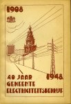 Diverse auteurs - 40 jaar electriciteit. Gedenkboek uitgegeven ter gelegenheid van het 40-jarig bestaan van het Gemeente Electriciteitsbedrijf, 23 november 1948. (Nijmegen, originele uitgave, niet de herdruk)