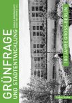 Harald Bodenschatz, Dorothee Brantz - Grünfrage und Stadtentwicklung 100 Jahre Groß-Berlin