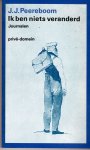 Peereboom, J.J. - Ik ben niets veranderd/Journalen Peereboom, J.J. - Ik ben niets veranderd/Journalen