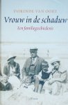 Oort, Dorinde van - Vrouw in de schaduw Een familiegeschiedenis Oort, Dorinde van - Vrouw in de schaduw Een familiegeschiedenis