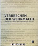 Irene Philipp Ferchl - Verbrechen der Wehrmacht. Dimensionen des Vernichtungskrieges 1941 - 1944
