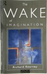 Richard Kearney - The Wake of Imagination