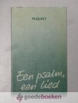 Quist, M. - Een psalm, een lied --- Honderd dagboekstukjes uit de Psalmen voor jongeren van 10 -15 jaar