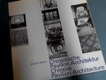 Blaser, werner - Chinesische Pavillon Architektur / Chinese Pavillon Architecture