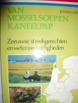 Lamoen, Jo van - Van mosselsoep en kaneelpap. Zeeuwse streekgerechten en wetenswaardigheden