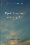 Mijnders, Ds. J. - Mijnders, Ds. J.-Op de leerschool van het gebed (nieuw)