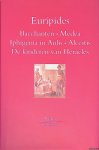 Euripides - Bacchanten; Medea; Iphigenia in Aulis; Alcestis; De kinderen van Heracles