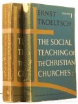 TROELTSCH, E. - The social teachings of the chrtistian churches. Translated by Olive Wyon with an introduction by Richard Niebuhr. Complete in 2 volumes.