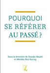 Claude Moatti 37884,  Michèle Riot-Sarcey - Pourquoi se référer au passé?