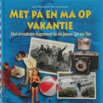 Jack Botermans 33065, Wim van Grinsven 232512 - Met pa en ma op vakantie | Het avontuur tegemoet in de jaren '50 en '60