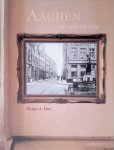 Dux, Holger A. - Aachen so wie es war