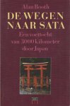 Booth, Alan - De wegen naar Sata. Een voettocht van 3000 kilometer door Japan.