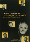 CONSTANDSE, A.L., GASENBEEK, B., JONG, R. DE, EDELMAN, P., (RED.) - Anton Constandse. Leven tegen de stroom in.