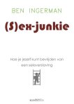 Ben Ingerman - (S)ex-junkie