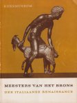 Schendel, A. van (voorw.) - Meesters van het brons der Italiaanse Renaissance
