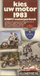 Heese, Jan (samenstelling) - Kies uw motor 1983: KNMV motorjaarboek