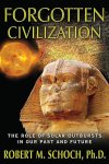 Robert M. Schoch - Forgotten Civilization The Role of Solar Outbursts in Our Past and Future