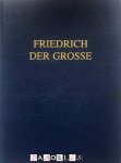 Herman von Petersdorff - Friedrich der Grosse. Fridericus Rex : ein Heldenleben ; mit zeitgenössischen Bildern, faksimilierten Schriftstücken, Beilagen und Plänen.