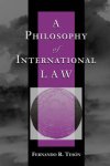 Fernando R. Tesón - A philosophy of international law