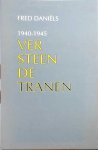 F. Daniels - Versteende tranen 1940-1945