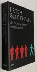 Sloterdijk, Peter, - Je moet je leven veranderen. Over antropotechniek