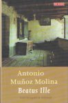 Molina, Antonio Munoz - Beatus Ille. Familietragedie in Andalusië